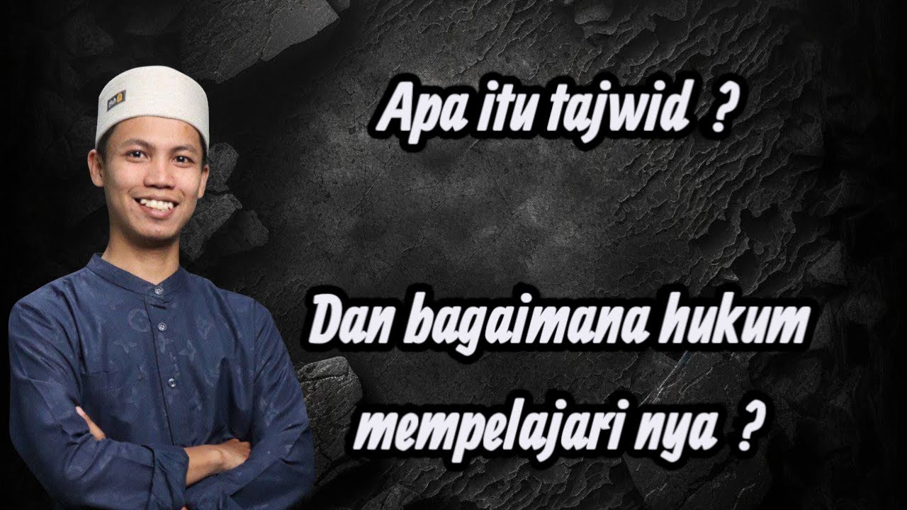 APA ITU TAJWID DAN HUKUM MEMPELAJARI NYA GIMANA  ? 
