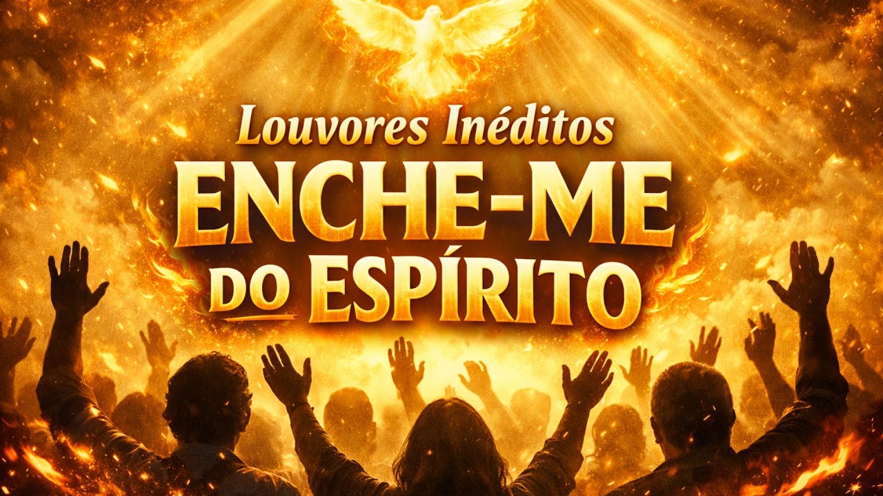 Encher-se do Espírito – Louvores Inéditos #louvores2025 #musica #adoracaoautentica #gospelmusic #fe