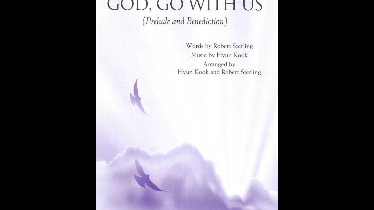God Be With Us/God Go With Us (by Robert Sterling & Hyun Kook)