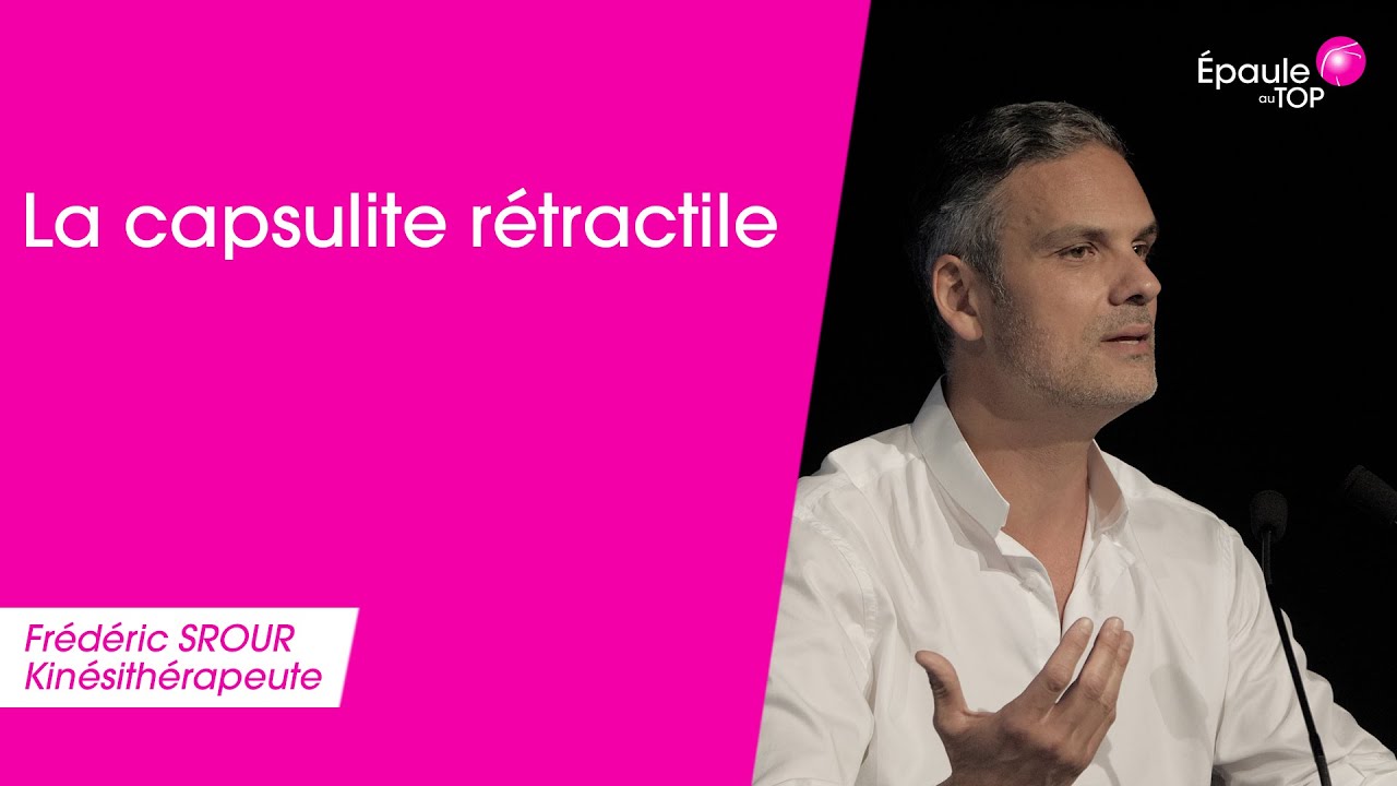 LA CAPSULITE RÉTRACTILE par Frédéric SROUR