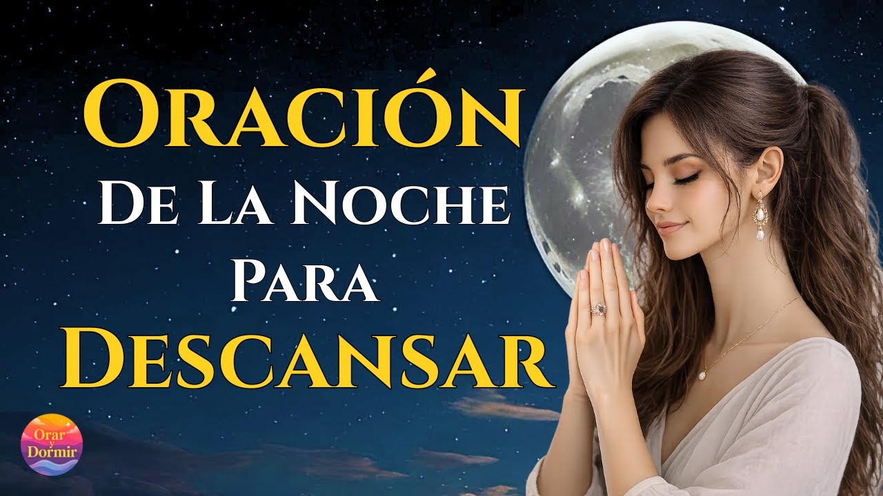 🌙 Oración de la Noche: En Tu Paz Encuentro Descanso ✨