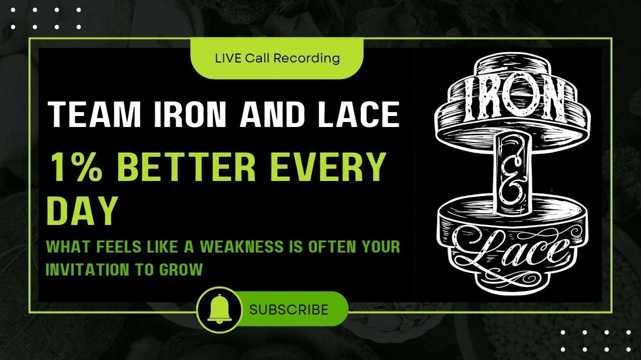 1% Better Every Day - Team Iron and Lace Group Call - 03/02/2026