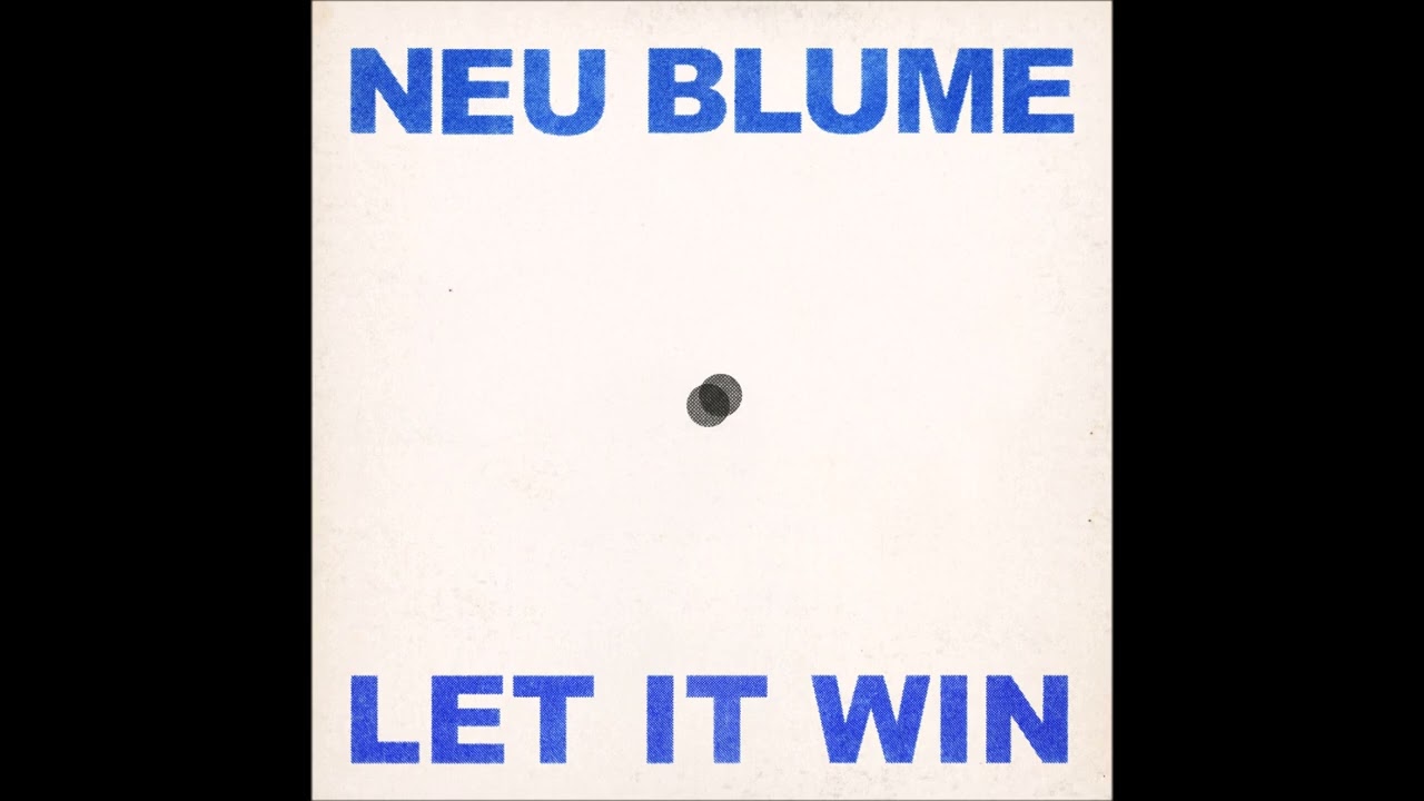 Neu Blume - Let It Win