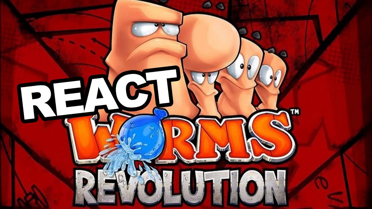 REACT: Best of Worms Revolution