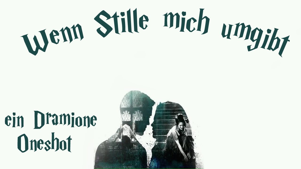 Wenn Stille mich umgibt ❤ Ein Dramione Oneshot ✔