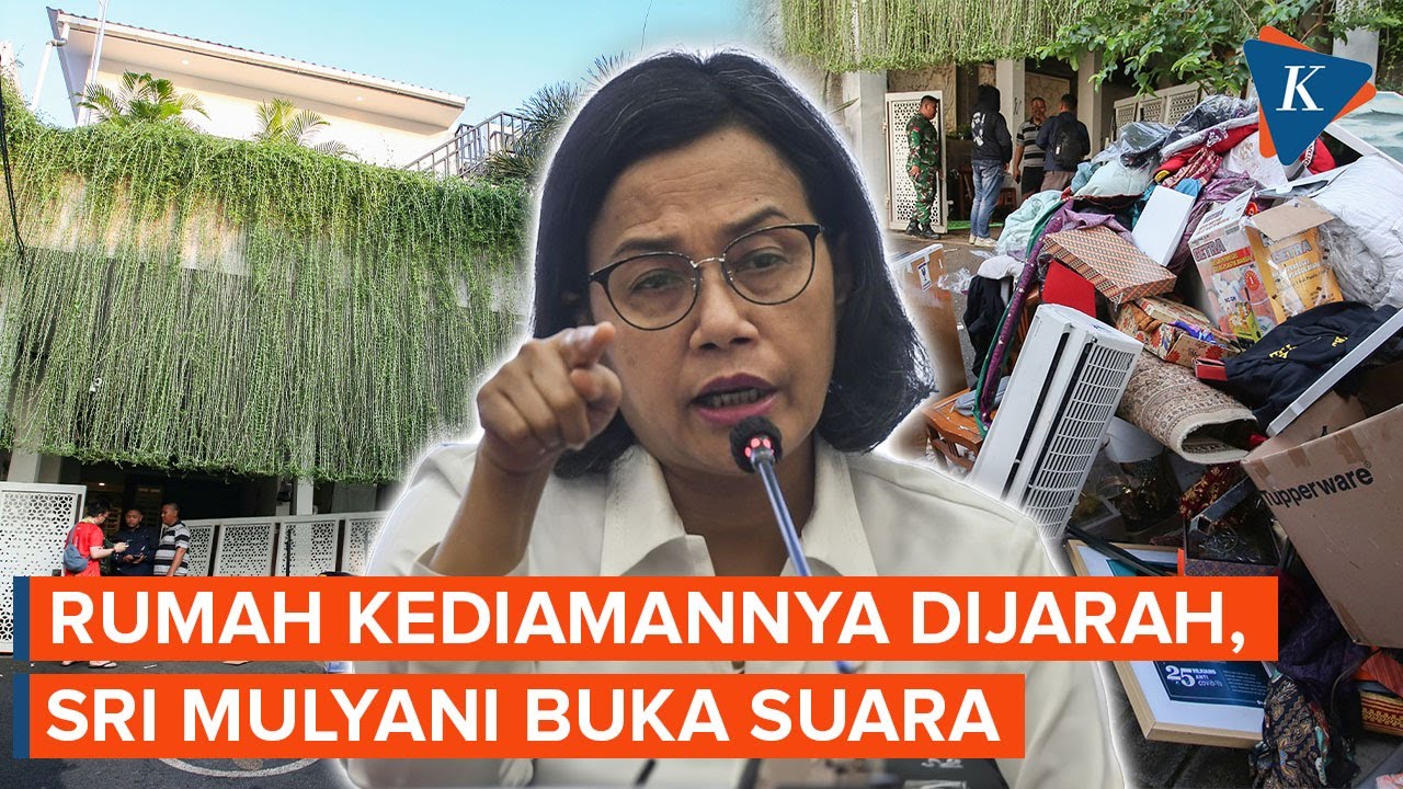 Sri Mulyani Buka Suara soal Rumahnya Dijarah Sejumlah Orang Tak Dikenal