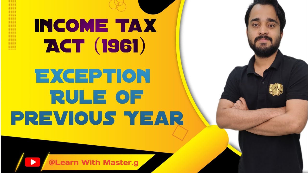 Income Tax Act 1961 | Exceptions Rule Of Previous Year | MGKVP | B.com | C.A | Acca | C.S | BBA |