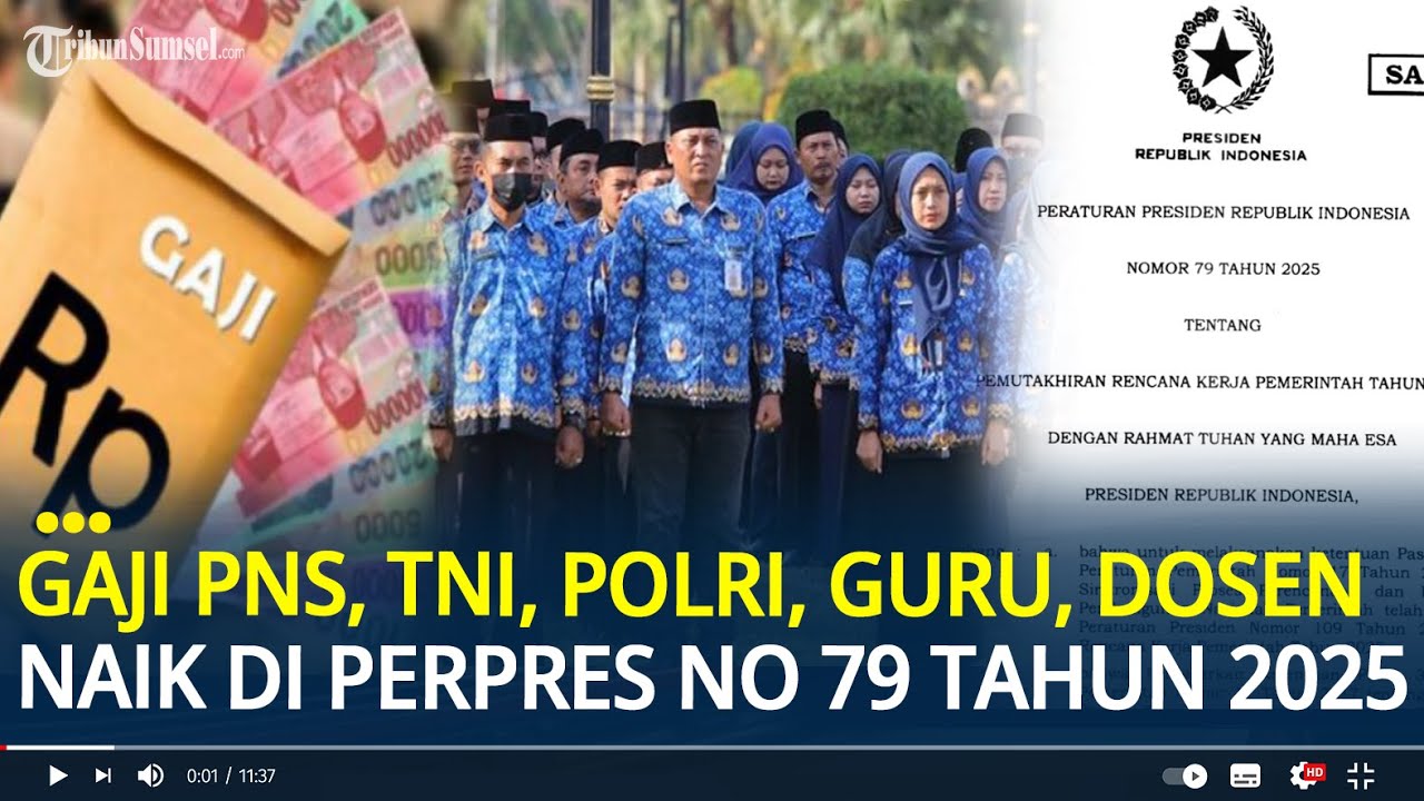 Kenaikan Gaji PNS, TNI, Polri, Guru, Dosen hingga Nakes Berdasarkan Perpres No 79 Tahun 2025