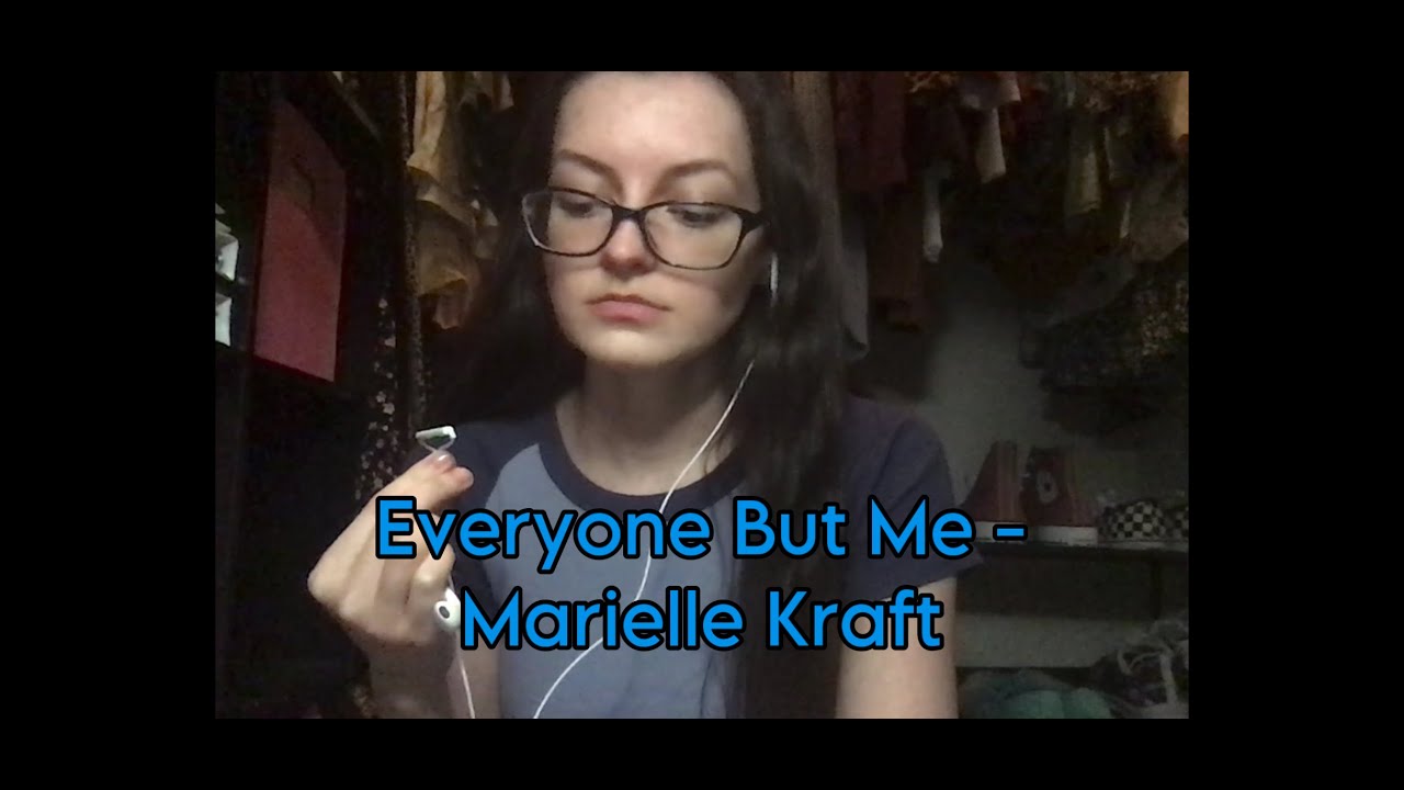 Everyone But Me - Marielle Kraft (Melanie Cover)