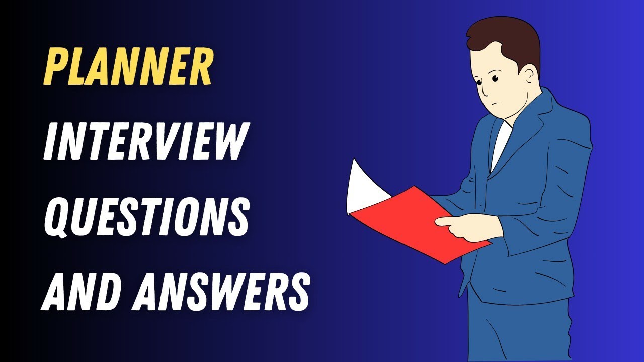 Planner Interview Questions And Answers