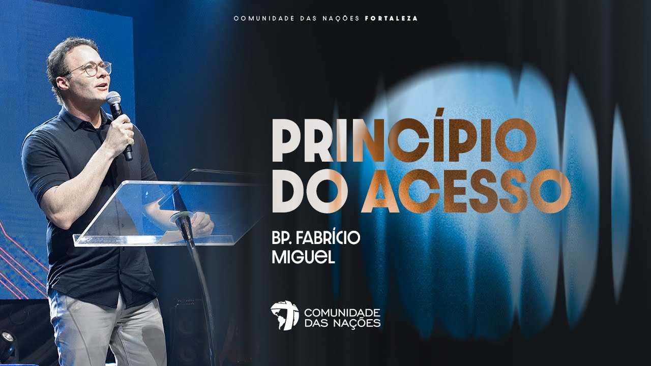 O princípio do acesso | Bp Fabrício Miguel | 17H | Domingo 23.03.2025