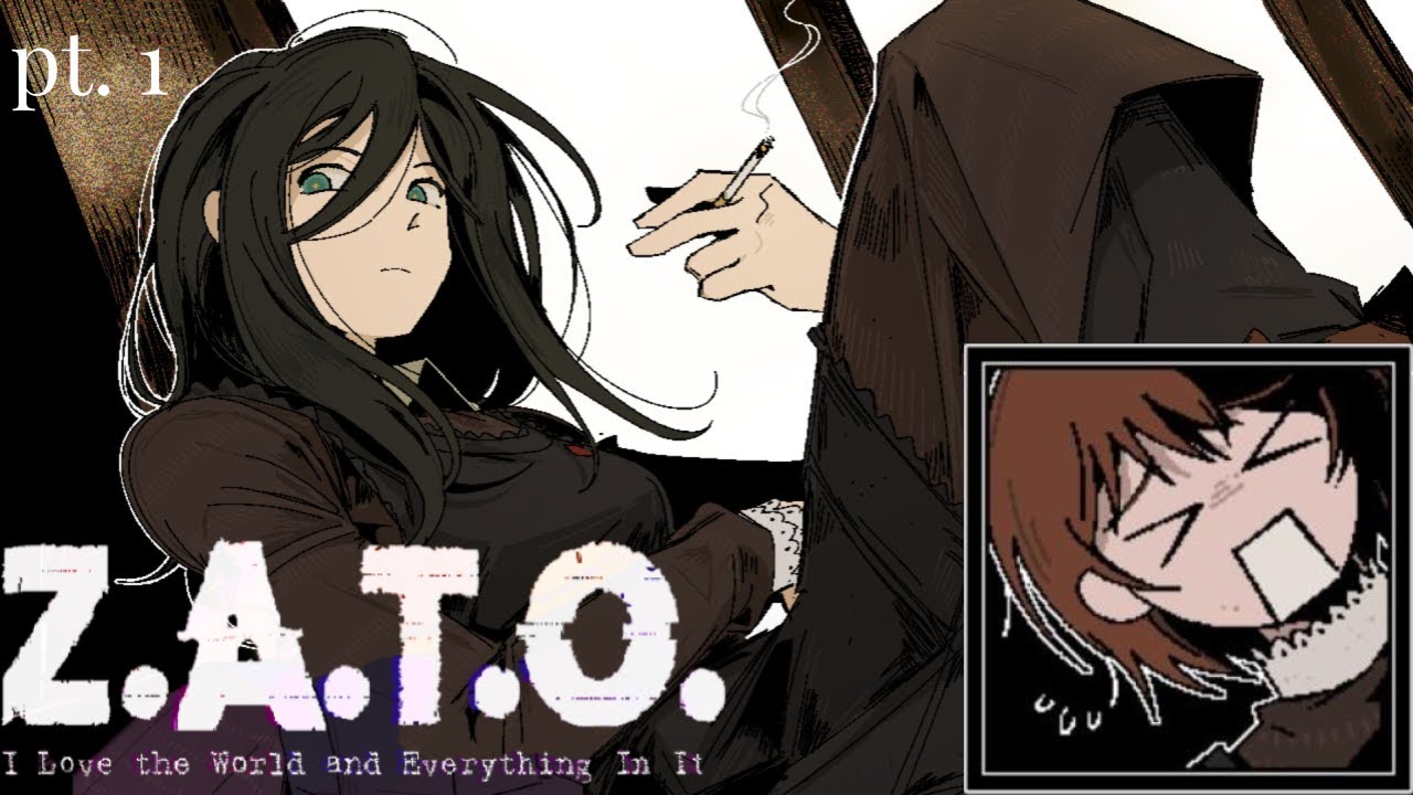 Z.A.T.O. // I Love the World and Everything In It - Playthrough pt.1
