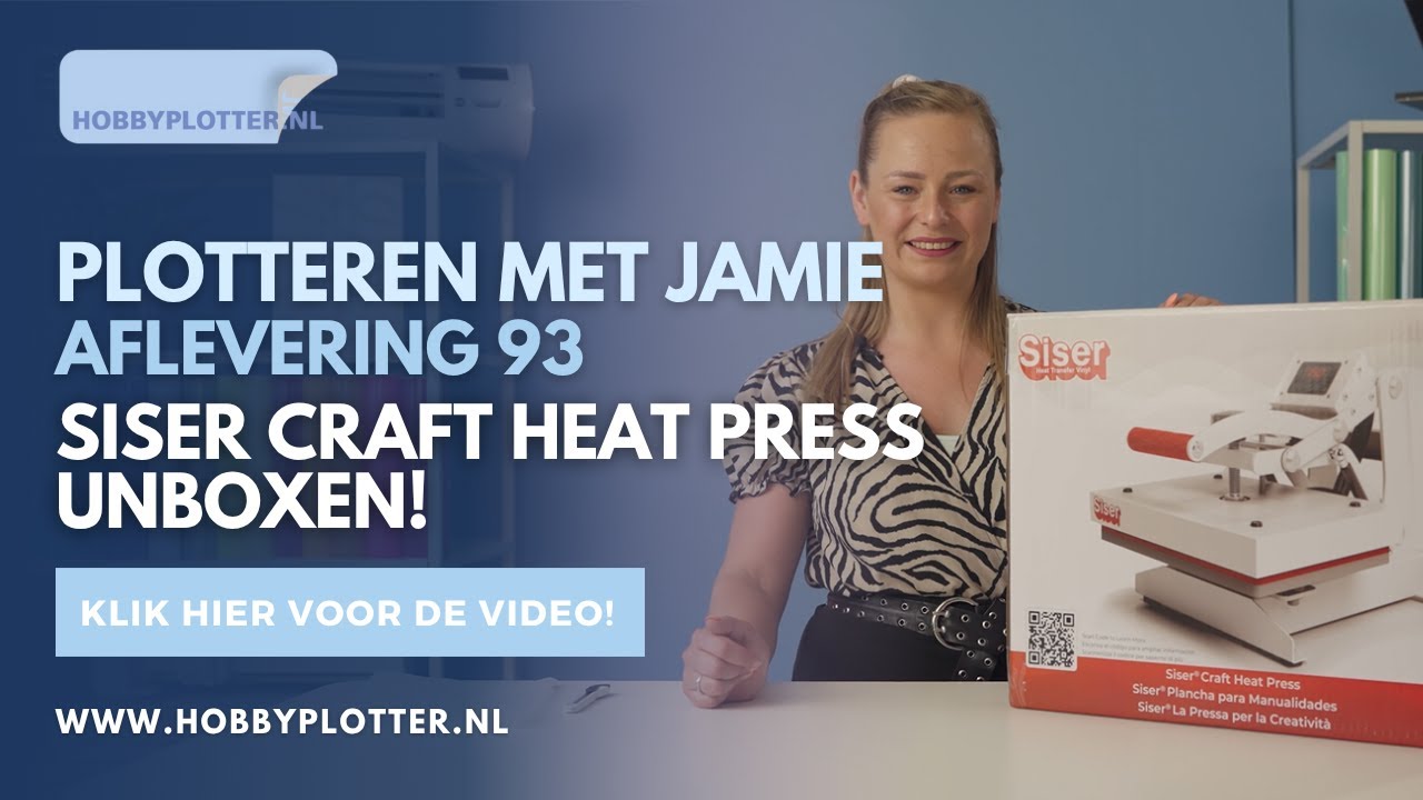 Plotteren met Jamie - Aflevering 93 - Siser Craft Heat Press unboxen!