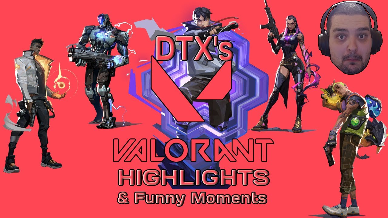 DTX's Valorant Highlights & Funny Moments
