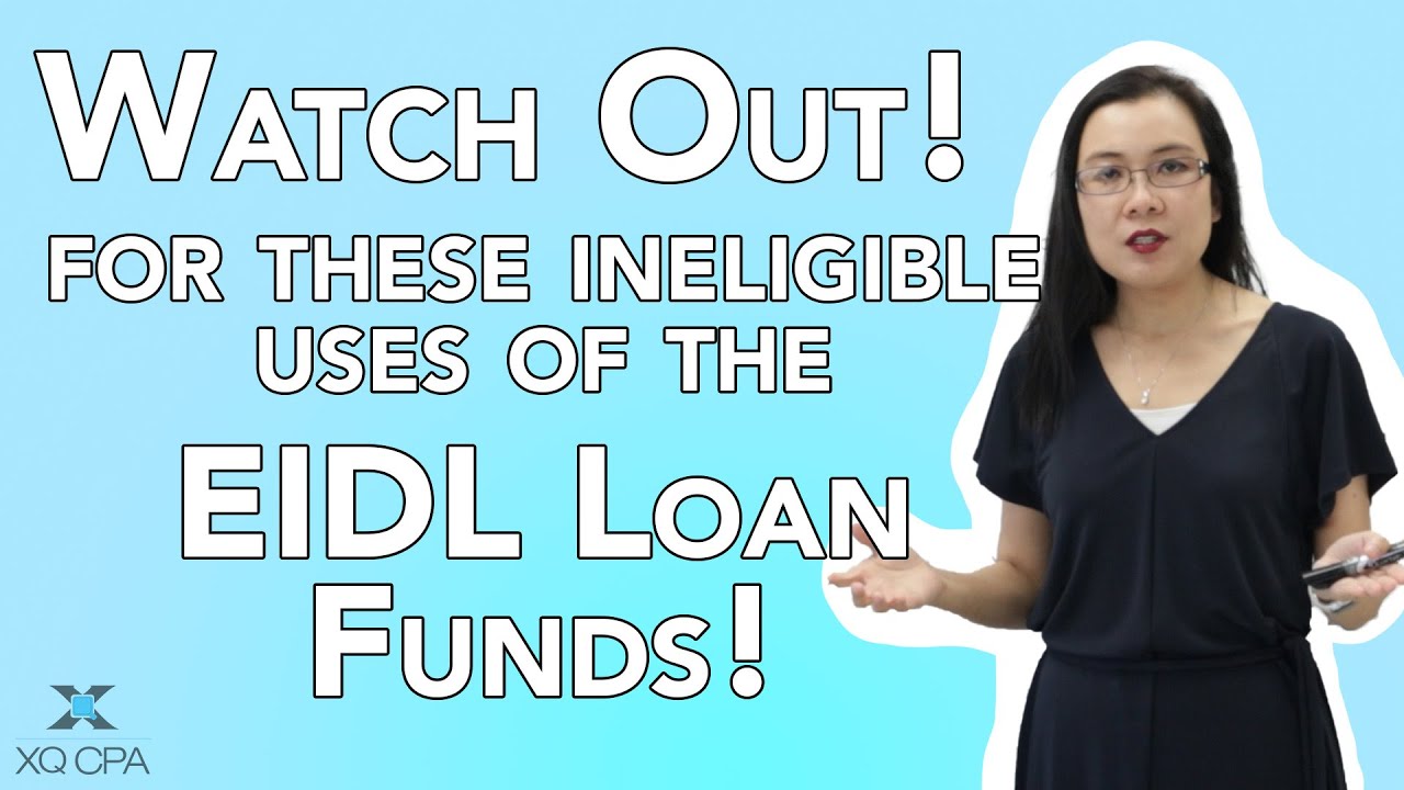 Watch Out! For These Ineligible Uses of The EIDL Loan Fund! [EIDL Loan Restrictions]