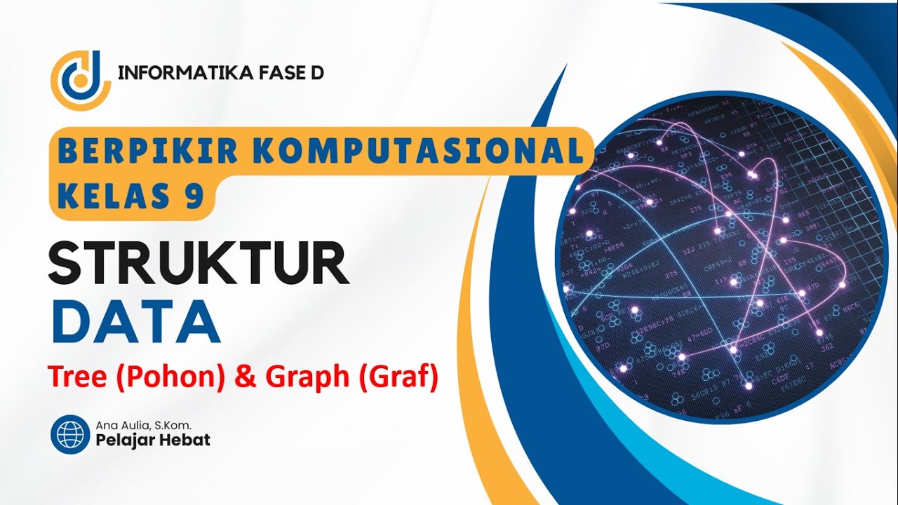 #1 Struktur Data Tree (Pohon) & Graph (Graf) - Berpikir Komputasional Kelas 9 | Informatika Fase D