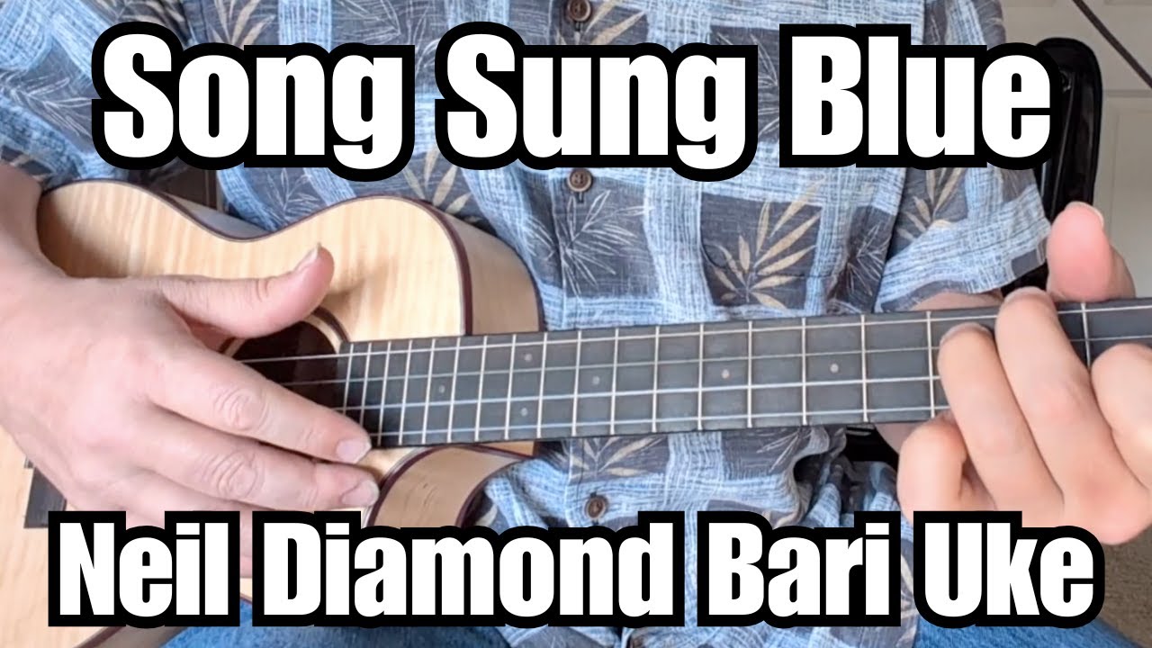 SONG SUNG BLUE Baritone Ukulele Lesson NEIL DIAMOND By Request! w/ Tab