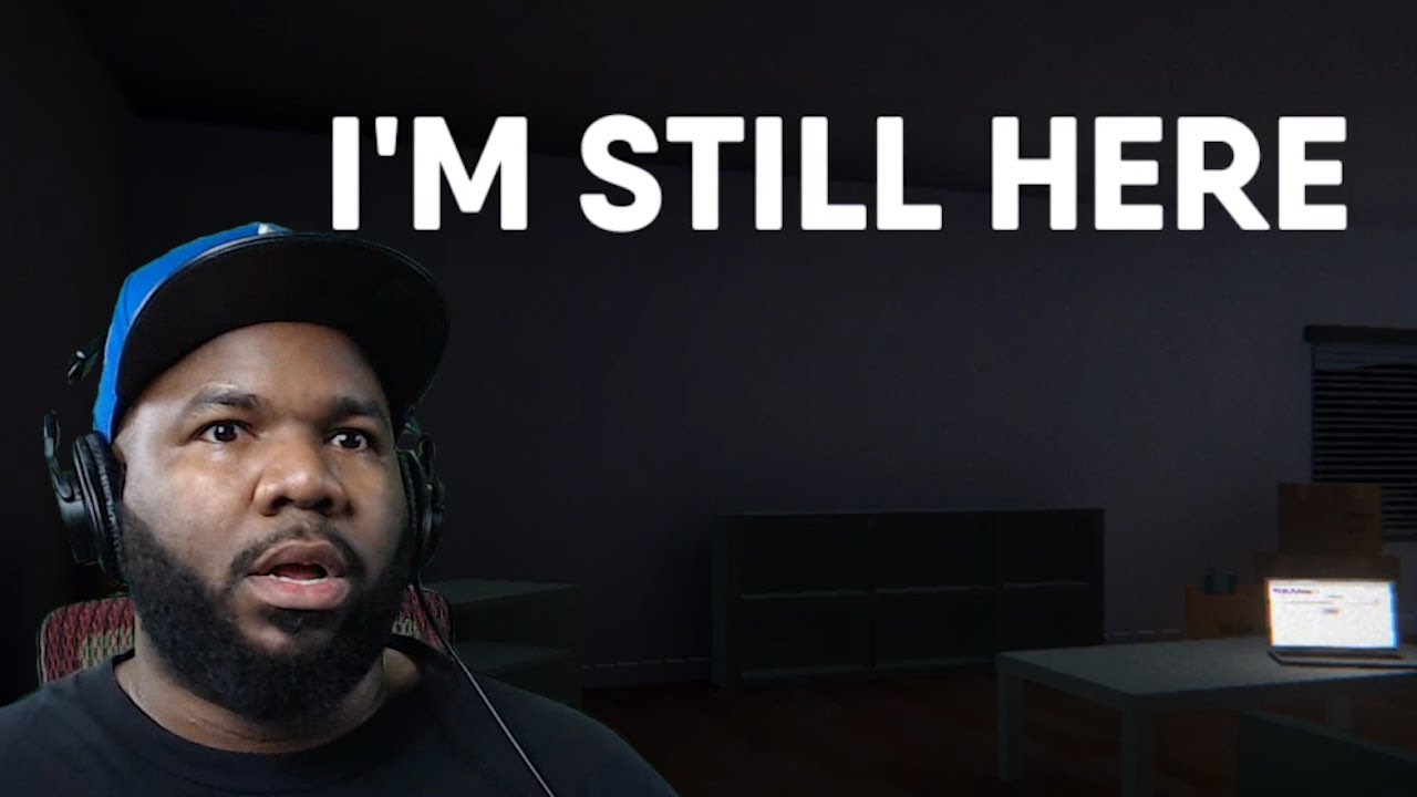 I'M STILL HERE - This game STOOPID!