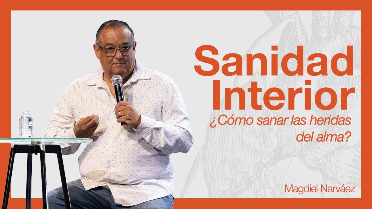 Sanidad Interior 1: ¿Cómo sanar las heridas del alma? | Magdiel Narváez | Iglesia Emmanuel Arecibo