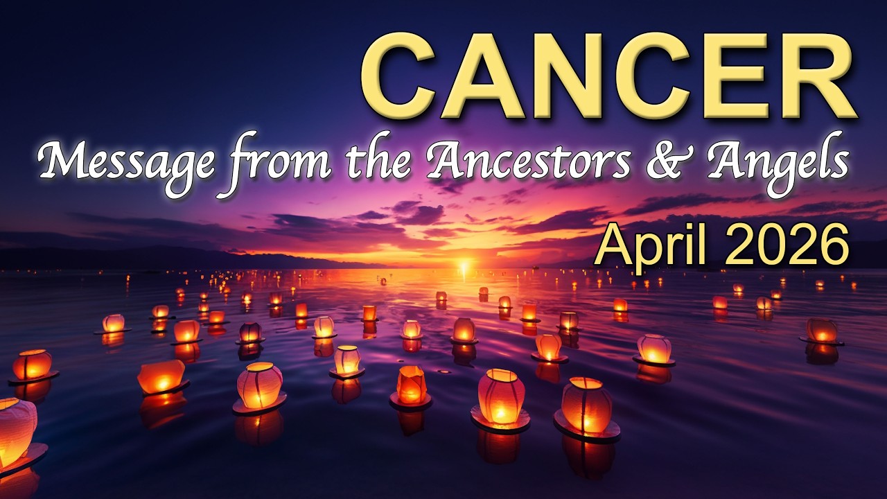 CANCER 'DANCING TO THE BEAT OF YOUR OWN DRUM!' Angel & Ancestors Messages &ndash; April 2026 Tarot Reading