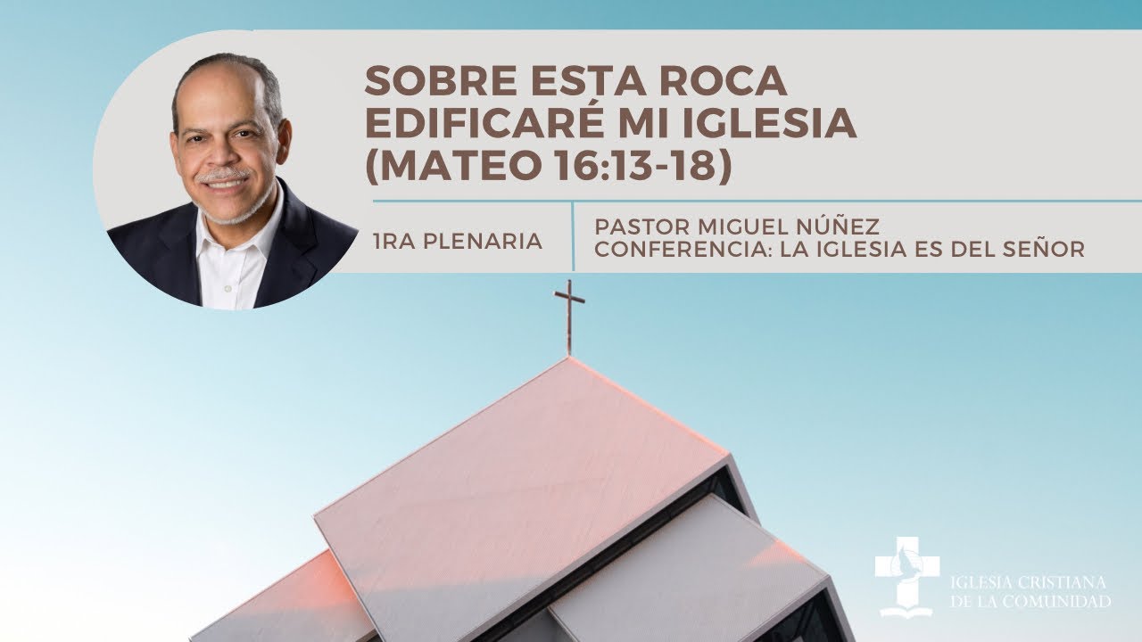 Mateo 16:13-18: -Sobre esta roca edificaré mi iglesia-