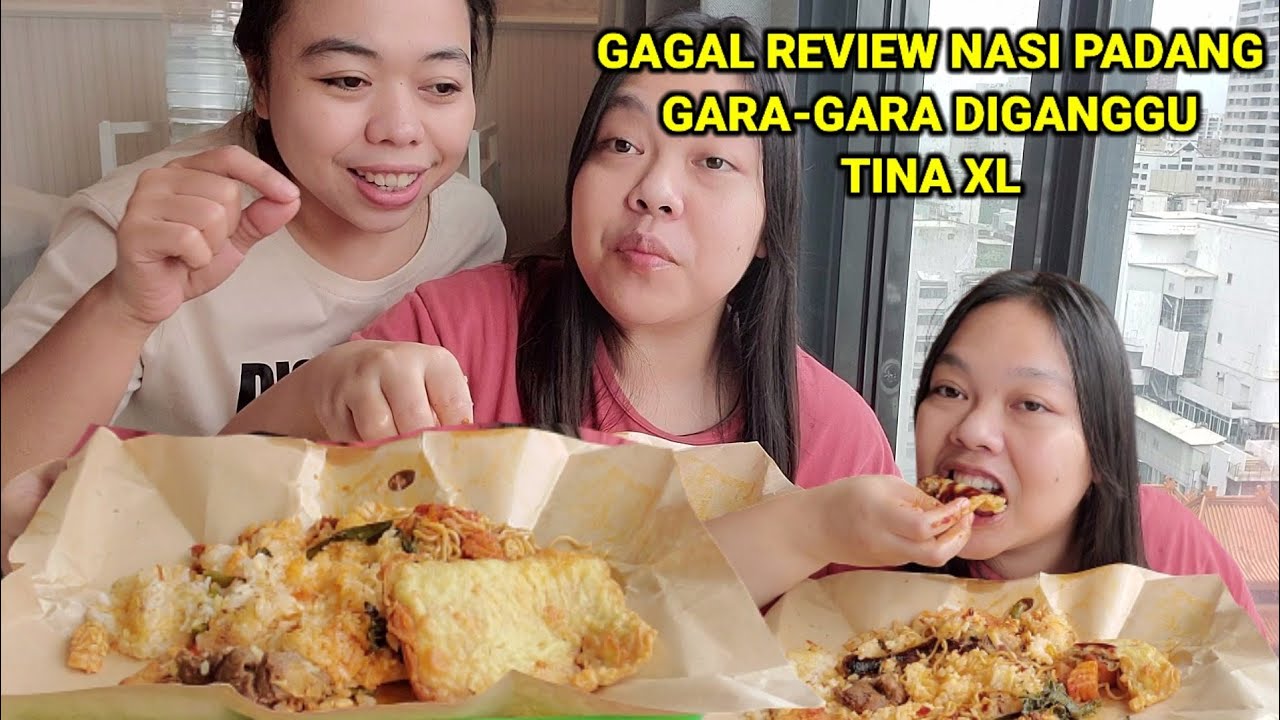 GAGAL NGONTEN GARA-GARA DIGANGGU TINA XL || REVIEW NASI PADANG
