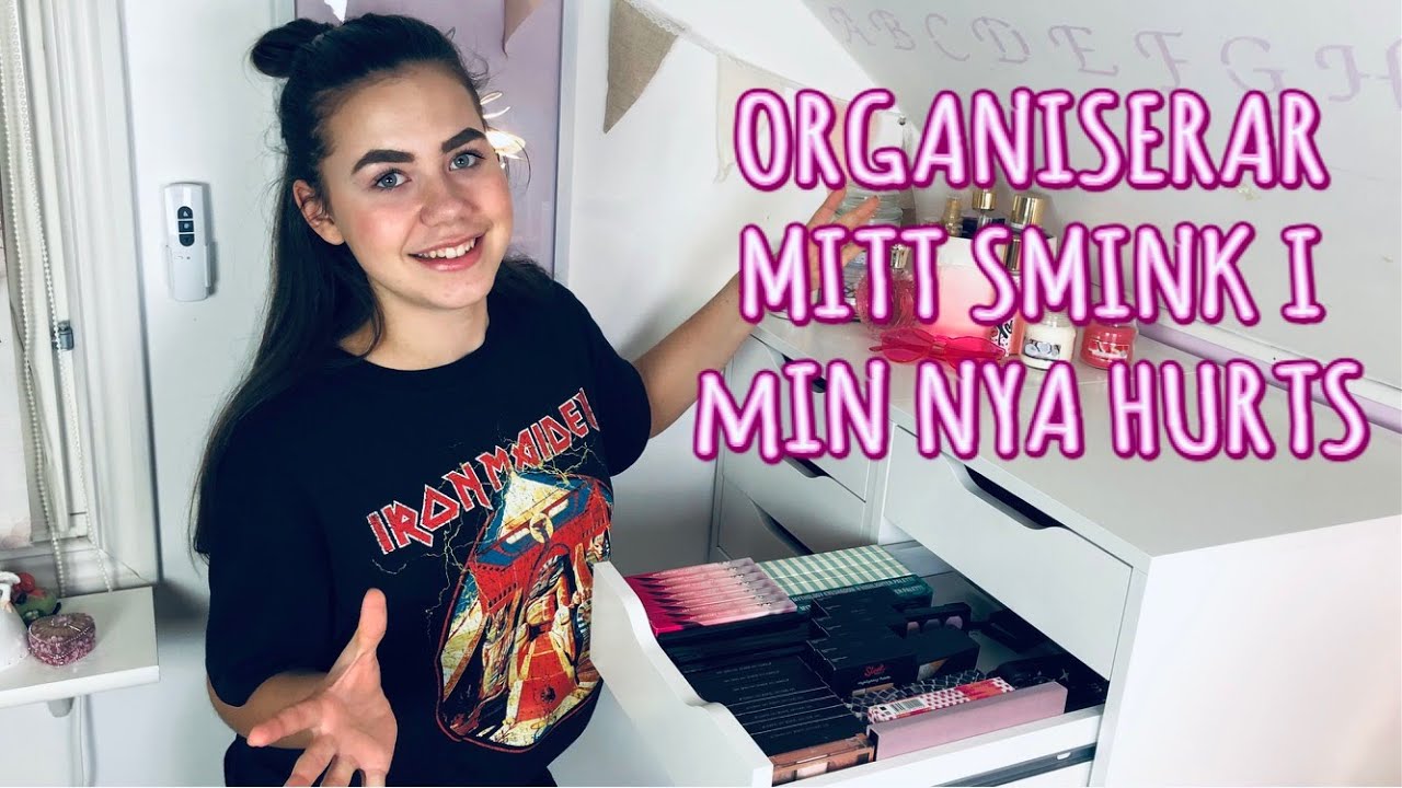 ORGANISERAR MITT SMINK I MIN NYA HURTS!