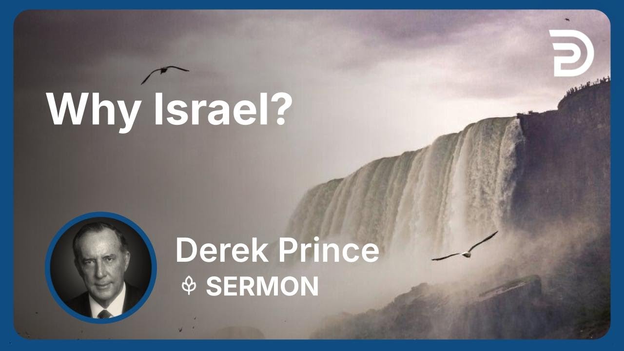 Why Israel? | Derek Prince