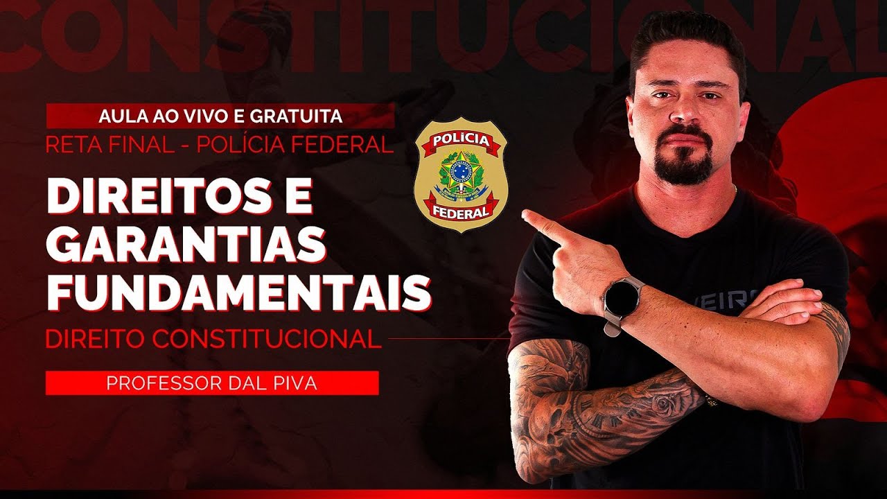 CONSTITUCIONAL (DIREITOS E GARANTIAS FUNDAMENTAIS) - AULA GRATUITA RETA FINAL CONCURSO PF - Caveira