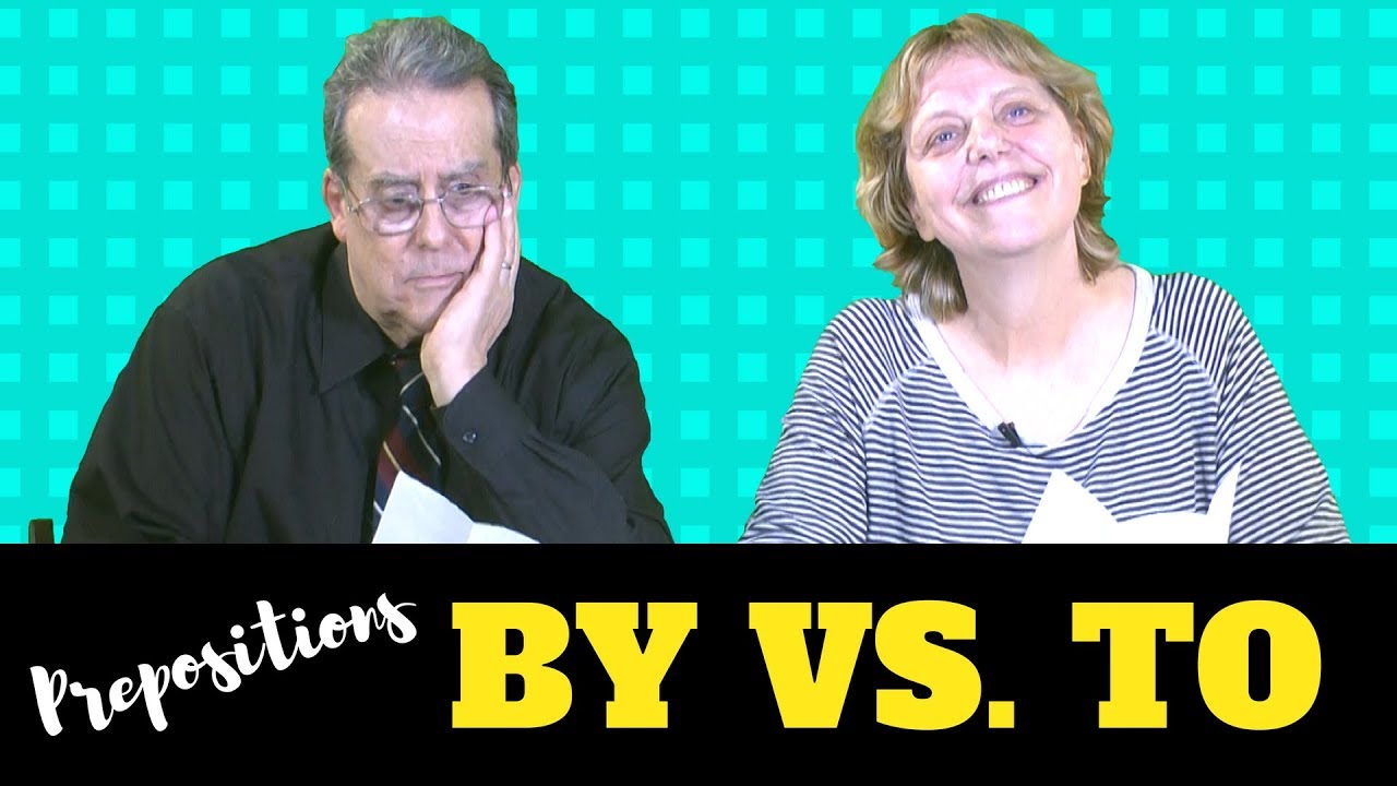 By & To: 2 Business English prepositions that cause mistakes