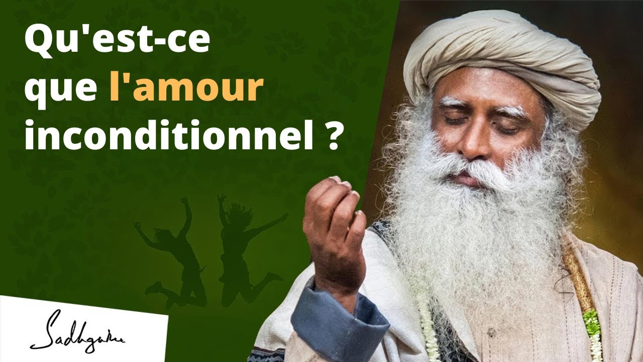 Qu'est-ce que l'amour inconditionnel ? | Sadhguru Français