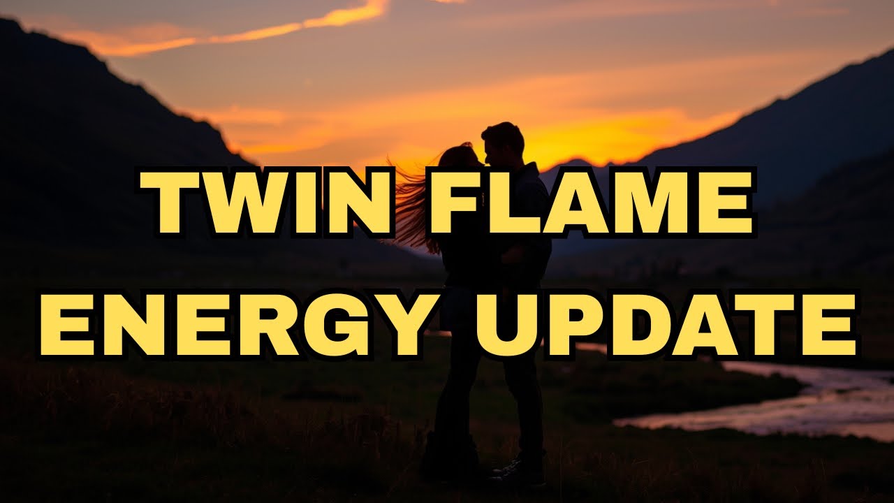 TWIN FLAME ENERGY UPDATE