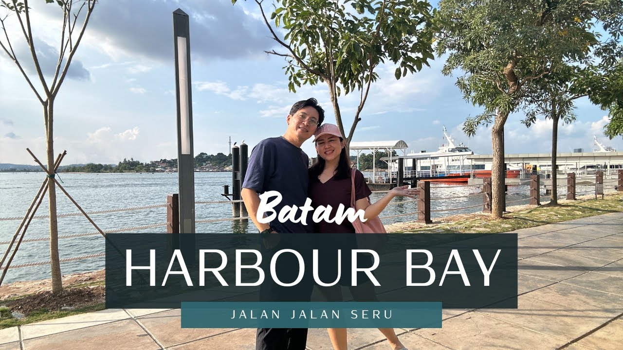 Harbour Bay Batam - Review Lengkap Wisata Kuliner, Hotel, Entertainment, Dan Pelabuhan Ke Singapura