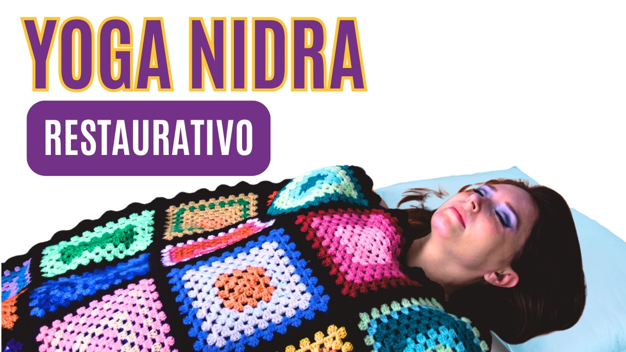 Sesión completa para restaurar tu cuerpo y mente con Yoga Nidra