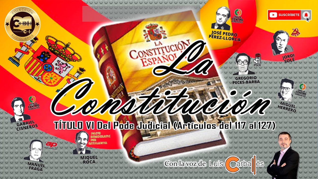 T&iacute;tulo 6 de la Constituci&oacute;n Espa&ntilde;ola: Del Poder Judicial - Narrado por Luis Carball&eacute;s