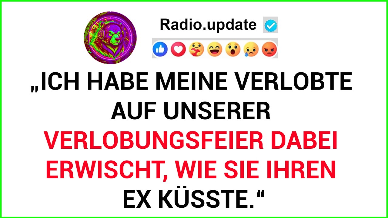 „Ich Habe Meine Verlobte Auf Unserer Verlobungsfeier Dabei Erwischt, Wie Sie Ihren Ex Küsste.“