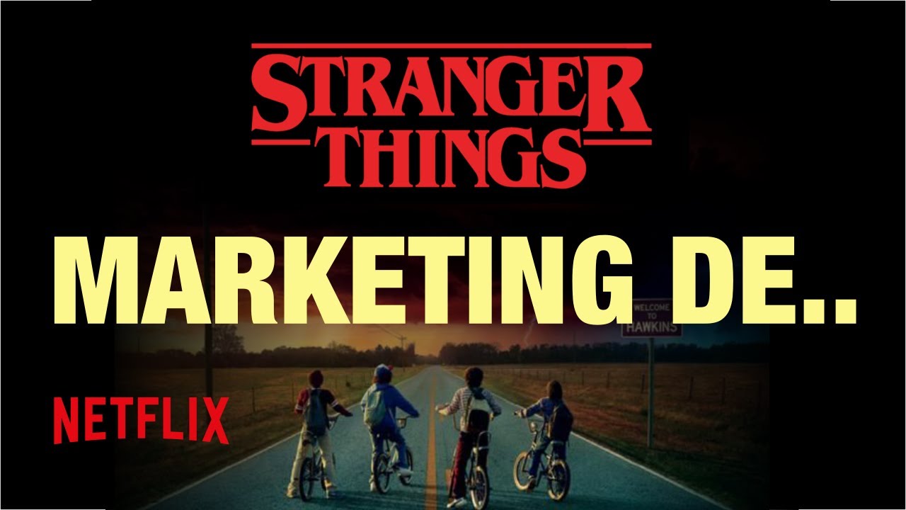 Le Marketing de.. STRANGER THINGS - L'engagement avec le Marketing 