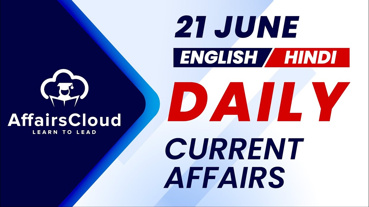 21 June Current Affairs 2025 |Daily Current Affairs | Current Affairs Today English and Hindi