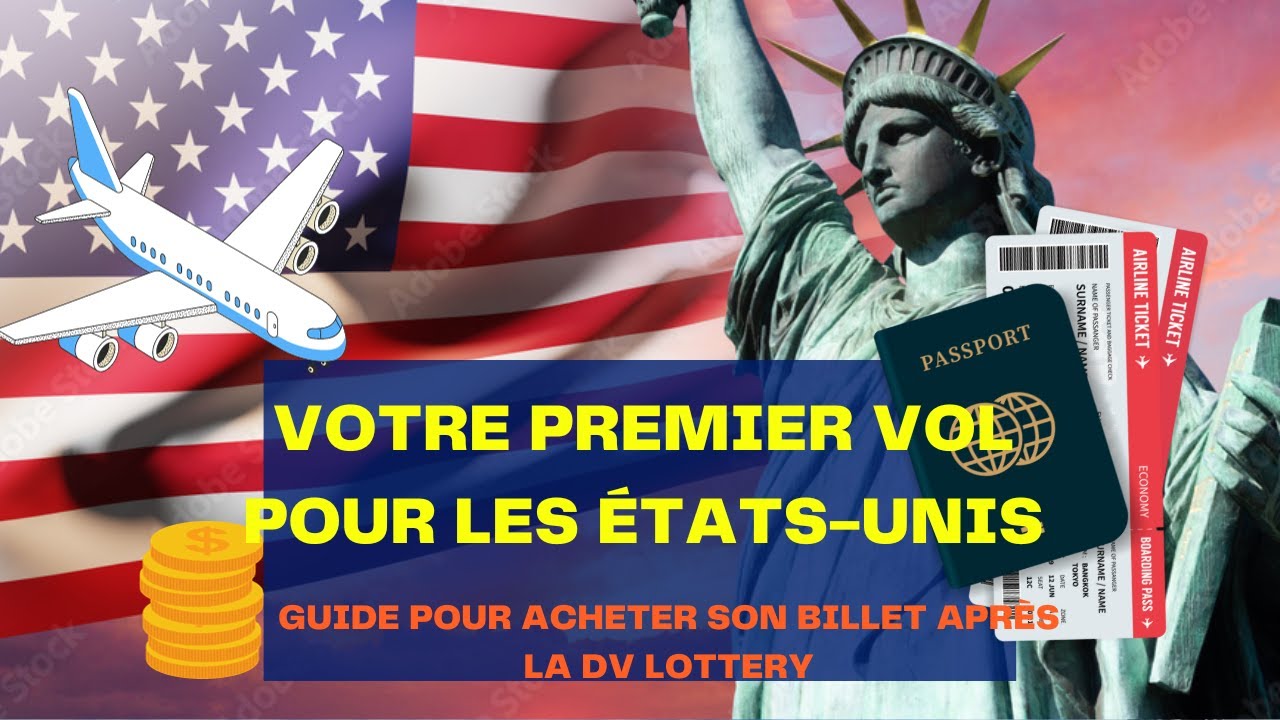 Premier Voyage aux USA  Acheter son Billet en Toute Simplicité pour les Gagnants de la DV Lottery