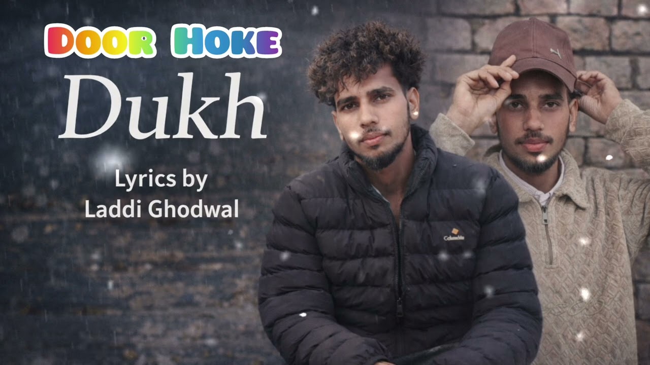 Door Hoke Dukh  New Punjabi Song | Punjabi Sad Song 2026 | Lyrics By Laddi Ghodwal 