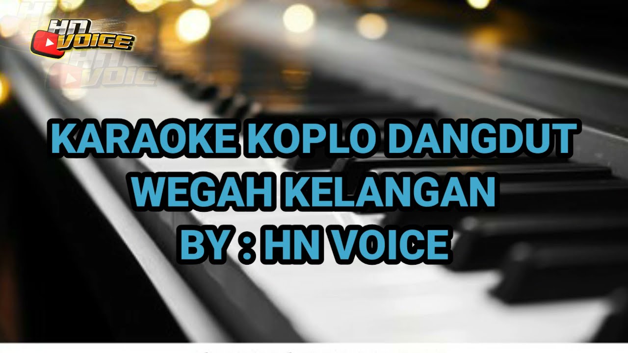 KARAOKE KOPLO DANGDUT WEGAH KELANGAN