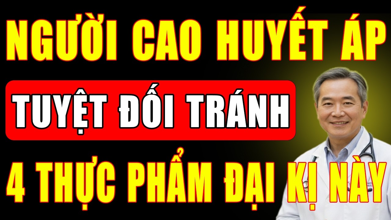 4 Thực Phẩm Đại Kị Với Người Bệnh Cao Huyết Áp, Tuyệt Đối Cần Tránh Xa