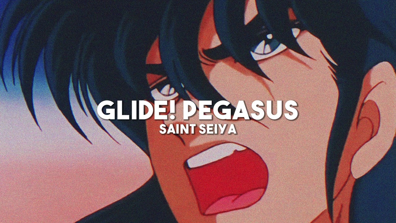 Glide! Pegasus / Shiryu's Sacrifice - Saint Seiya (slowed + reverb)