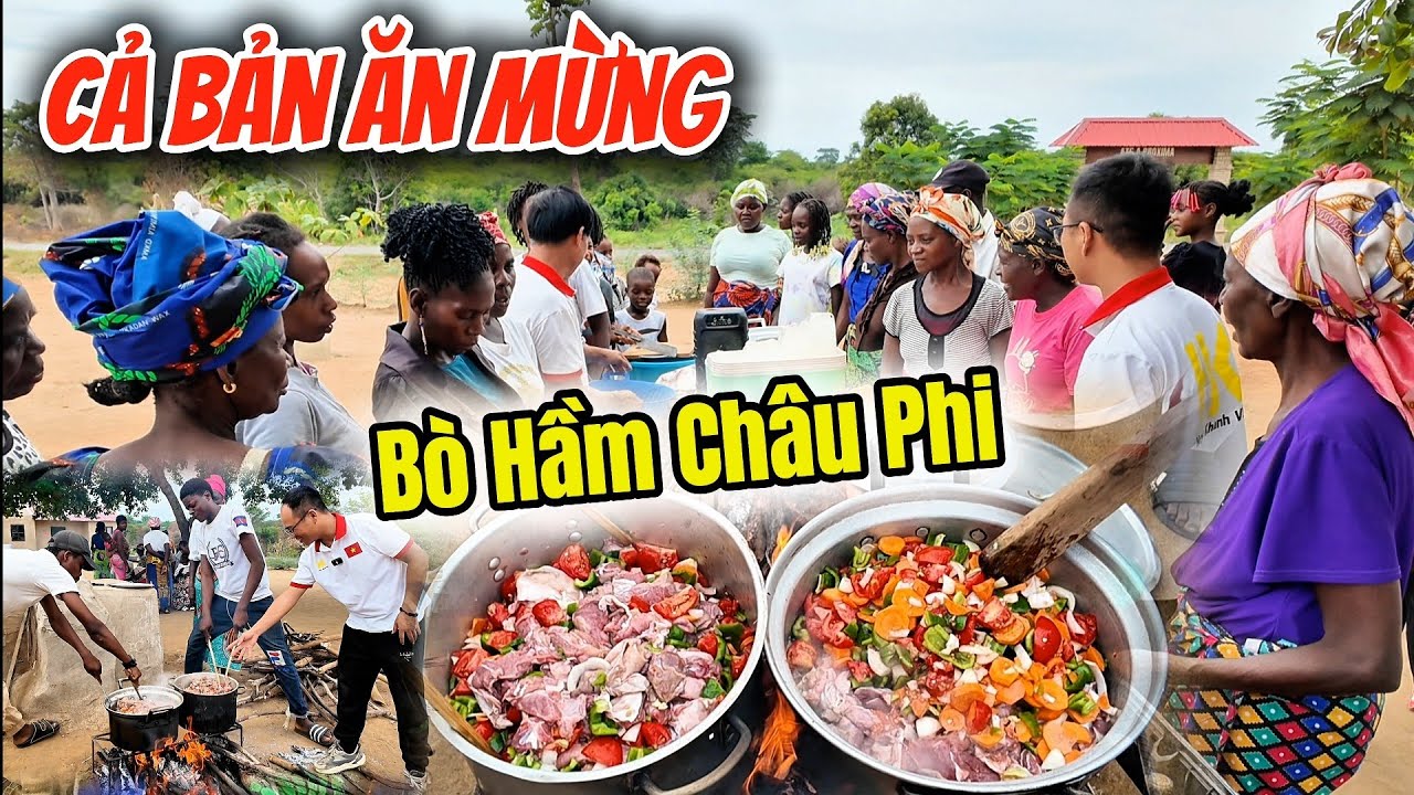 Cả Bản Nấu Cỗ Ăn Mừng Sau 2 Năm Xây Dựng Làng Việt Nam – Bò Hầm Châu Phi | Huy Khánh Vlogs