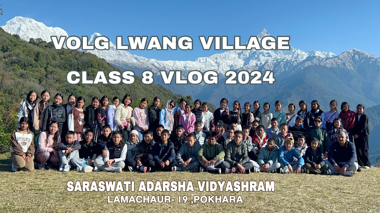 lwang Village Volg // SAV Vlog 2024 // Class 8  // Saraswati Adarsha Vidyashram  // @SABINGURUNG