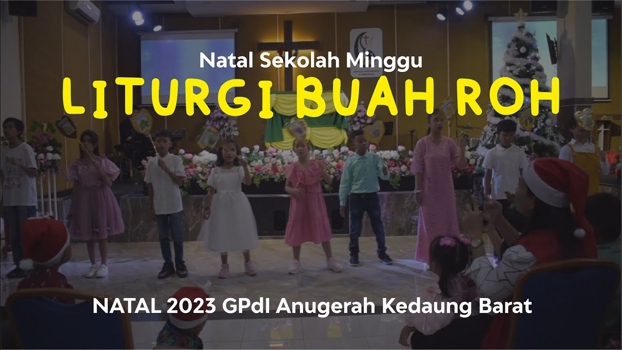 NATAL SEKOLAH MINGGU  LITURGI BUAH ROH