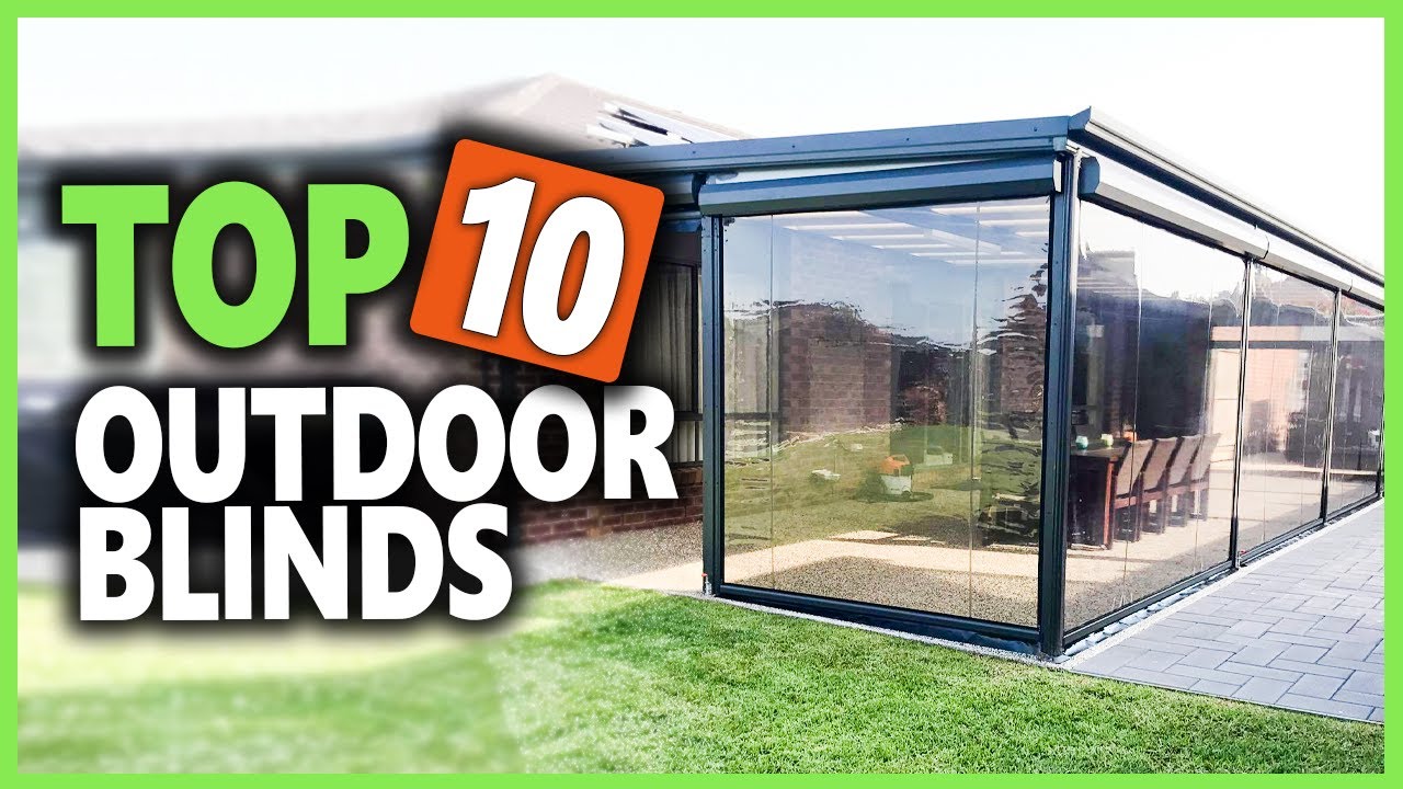 Best Outdoor Blinds 2024 | Top 10 Weatherproof Outdoor Blinds For Porch