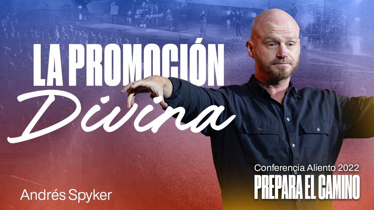 ¡La Promoción Divina! | Andrés Spyker | Conferencia Aliento