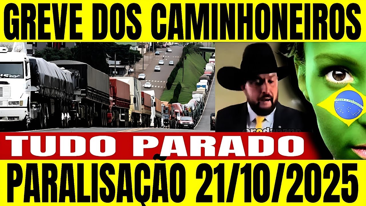 🚨🇧🇷 PARALISA&Ccedil;&Atilde;O NACIONAL HOJE 21/10/2025 GREVE DOS CAMINHONEIROS TUDO PARADO