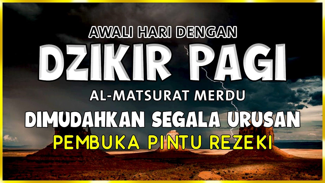 DZIKIR PAGI SESUAI SUNNAH RASUL | ZIKIR PEMBUKA PINTU REZEKI | Dzikir Mustajab Pagi